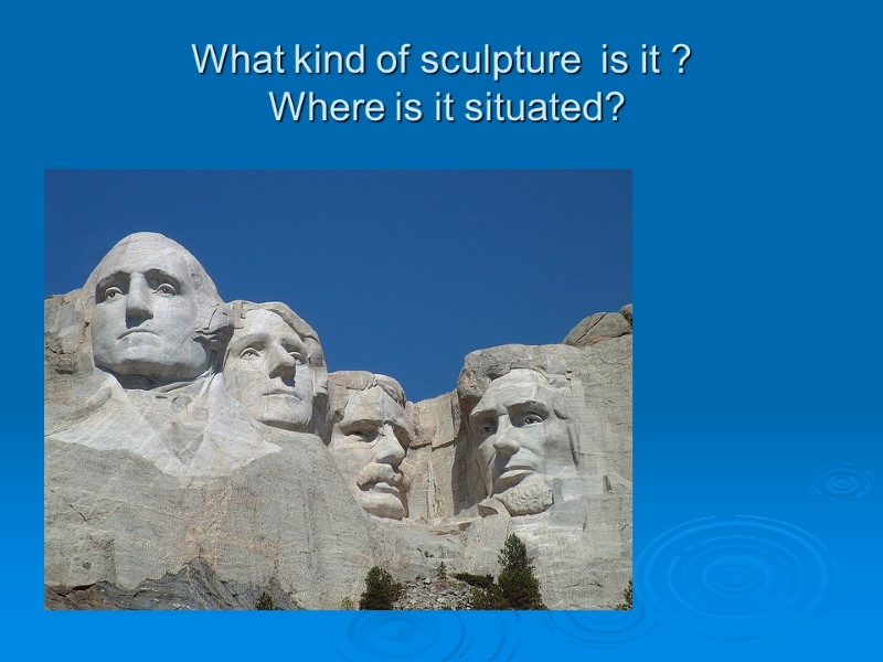 What kind of sculpture  is it ?  Where is it situated?